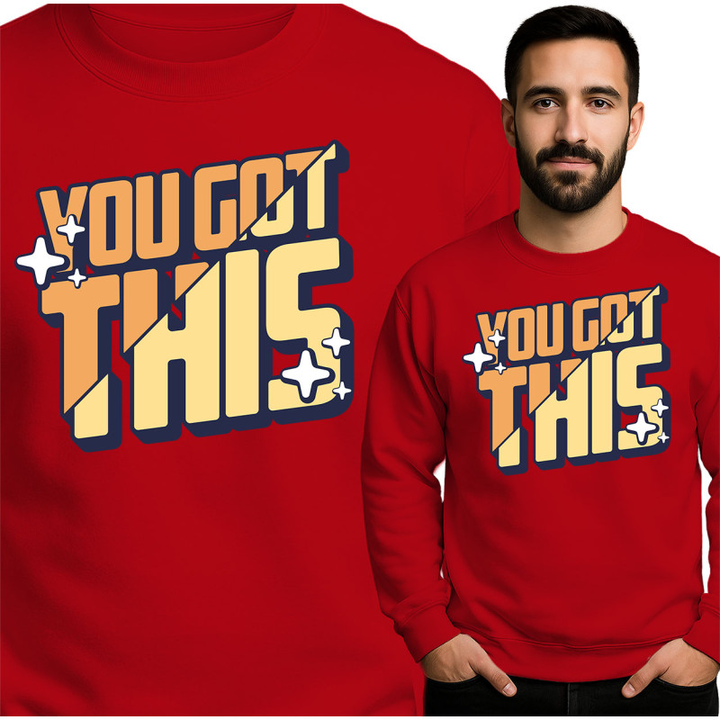 You Got This Sweatshirt