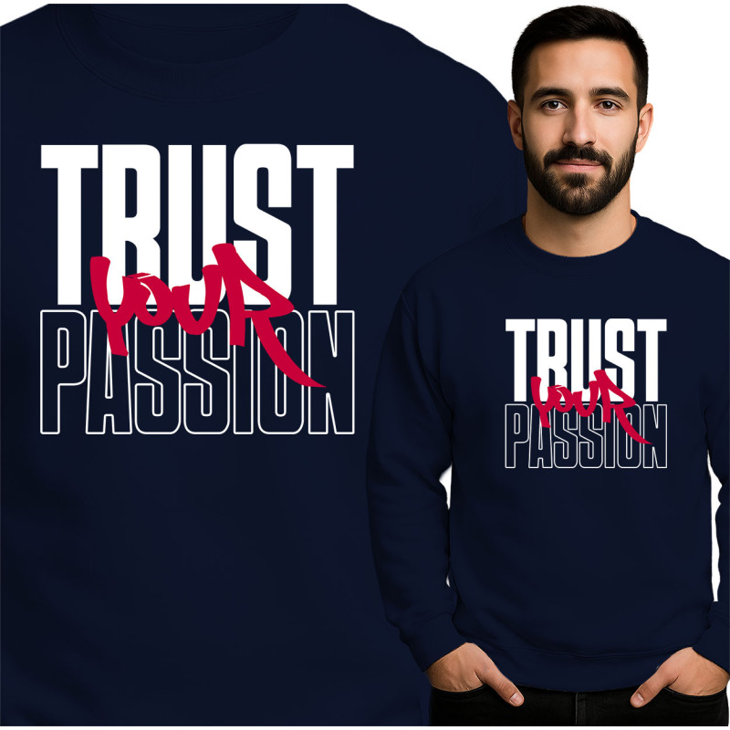 Bluza męska \'Trust Your Passion \'