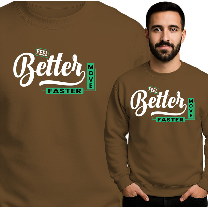 Feel Better Move Faster Sweatshirt