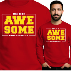 Bluza męska 'Born to Be Awesome Superior Quality'