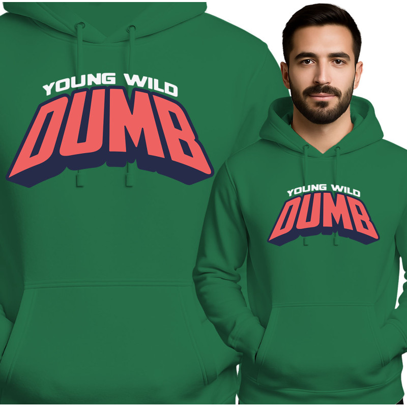 Young Wild Dumb Hoodie