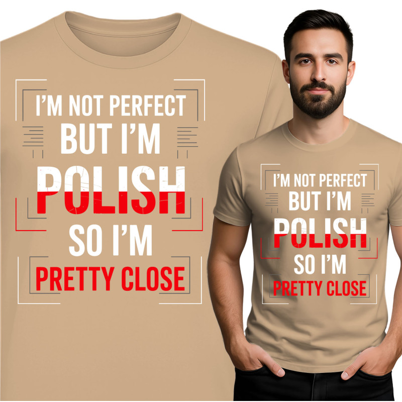 I'm Not Perfect But I'm Polish T-Shirt