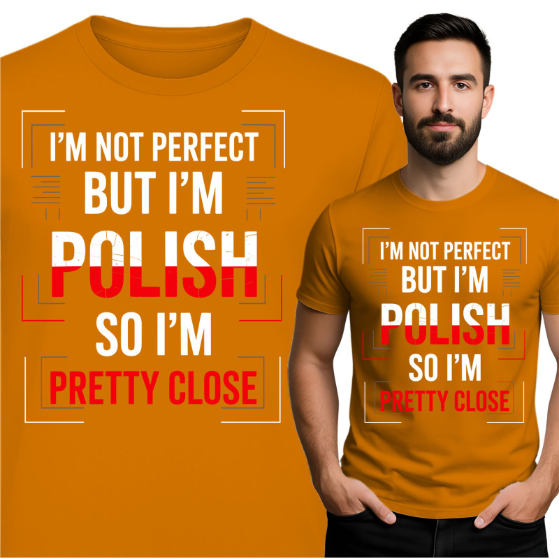 I'm Not Perfect But I'm Polish T-Shirt