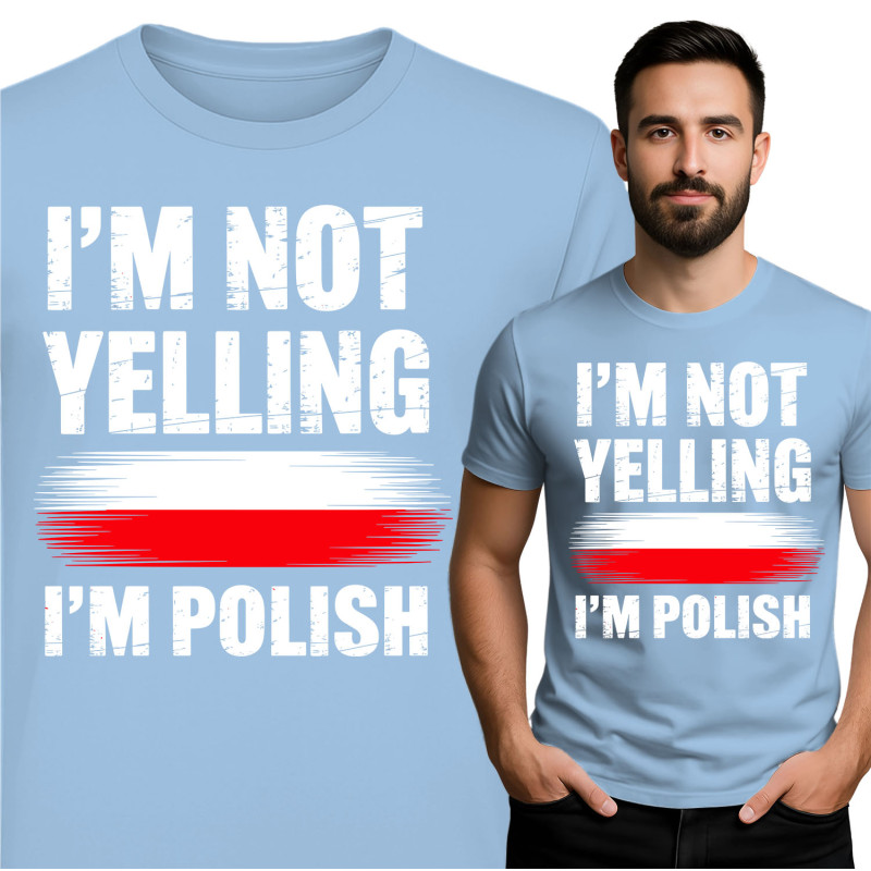 Funny Polish T-Shirt - I'm Not Yelling