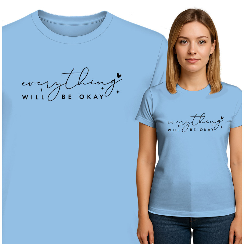 Everything Will Be Okay T-Shirt