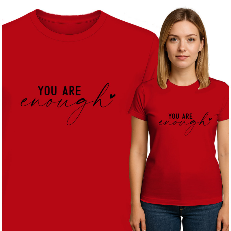 You Are Enough T-Shirt