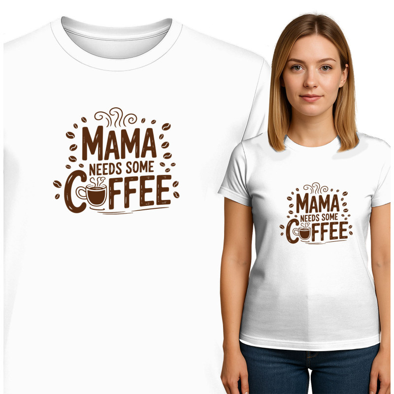 Mama Needs Some Coffee T-Shirt