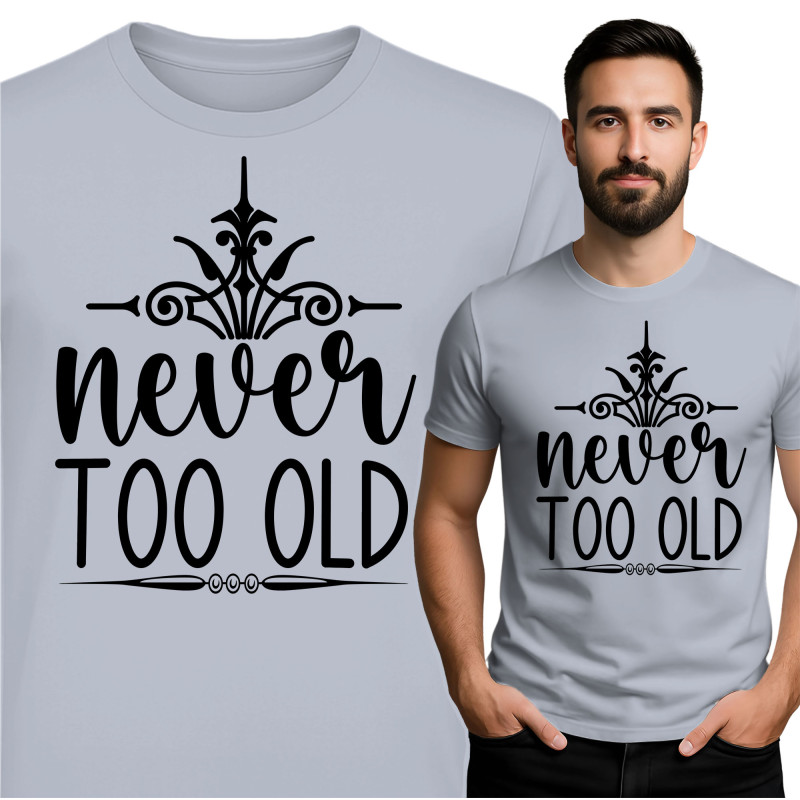 Never Too Old T-shirt