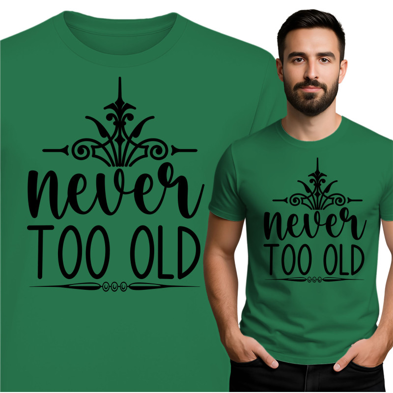Never Too Old T-shirt
