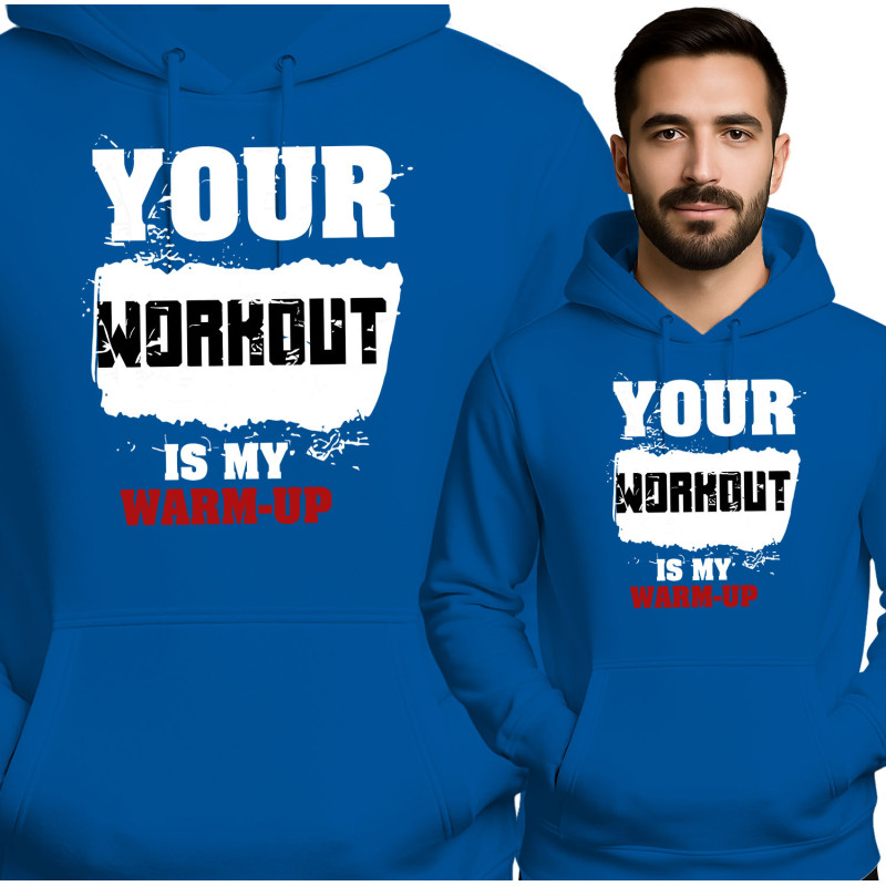 Bluza męska \'Your Workout My Warm-Up\'