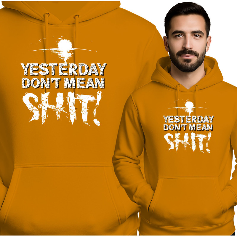 Bluza męska 'YESTERDAY DON'T MEAN SHIT!'
