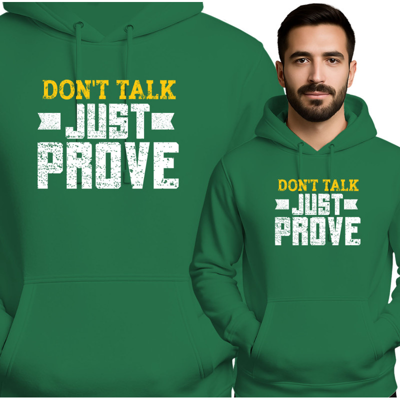 Don't Talk Just Prove Hoodie