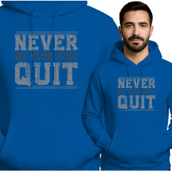 Never Quit Hoodie - Motivational Kleding