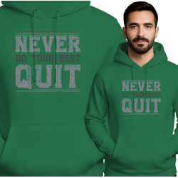 Never Quit Hoodie - Motivational Kleding