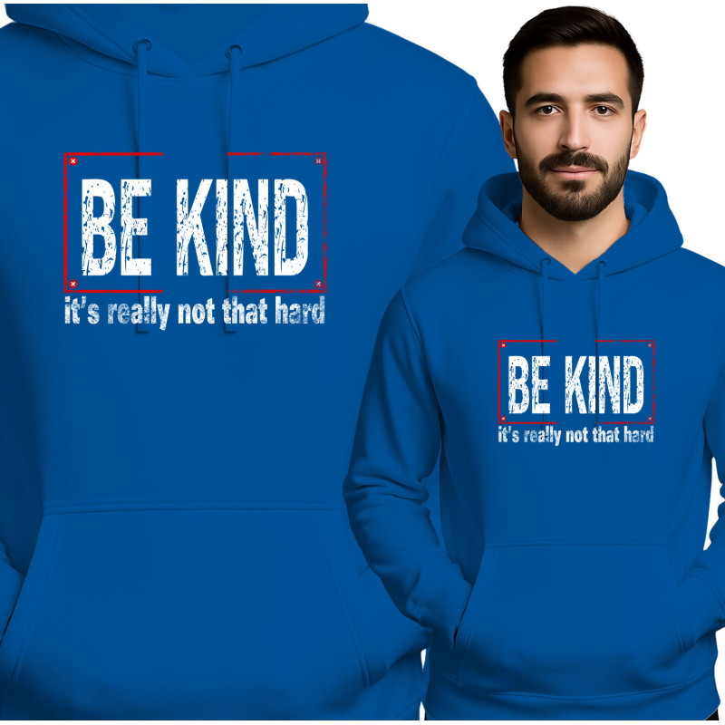 Be Kind 'BE KIND it's really not that hord'