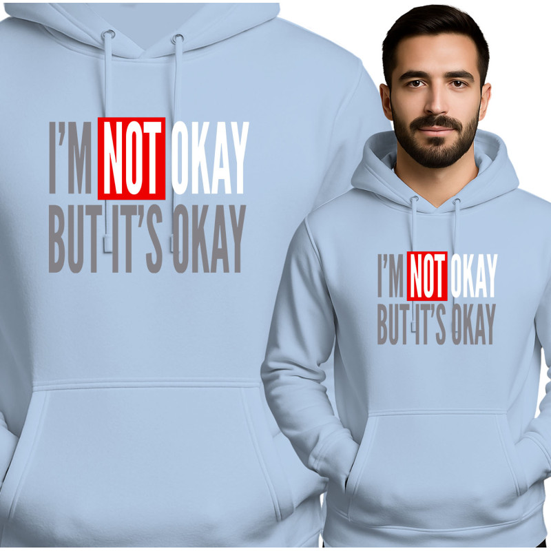 I\'m NOT Okay Hoodie