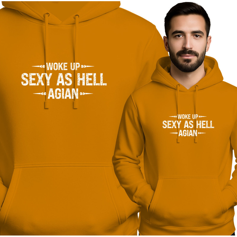 Woke Up Sexy As Hell Hoodie