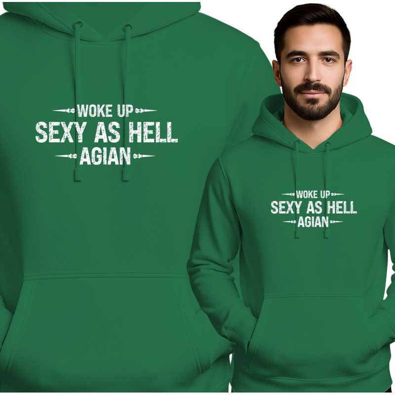 Woke Up Sexy As Hell Hoodie
