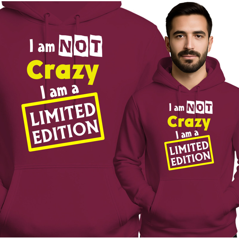 Bluza męsk \'I am NOT Crazy I am a LIMITED EDITION\'