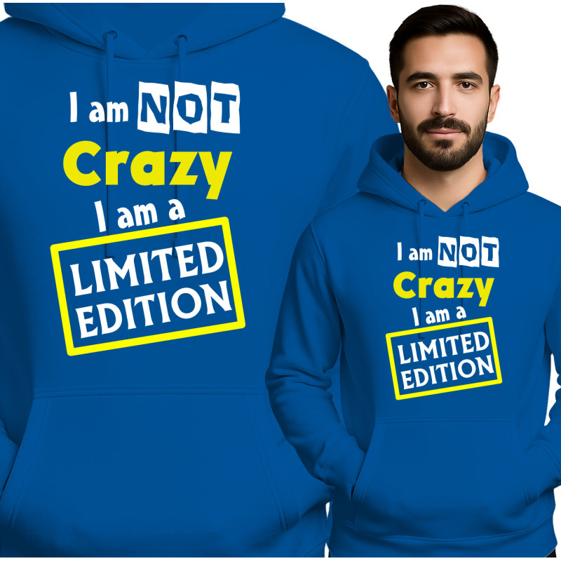 Bluza męsk \'I am NOT Crazy I am a LIMITED EDITION\'