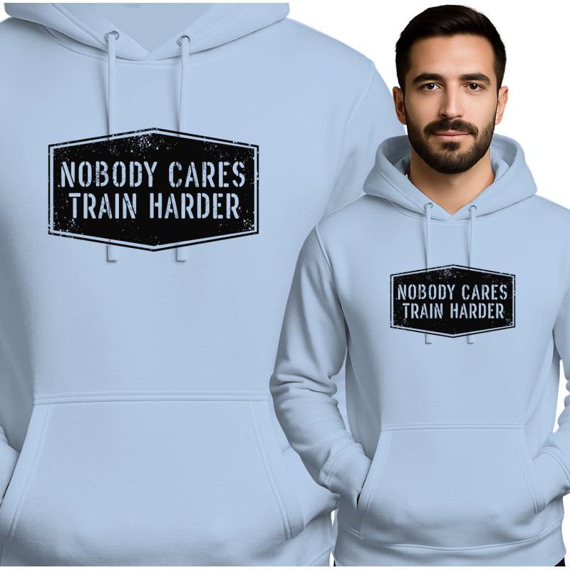 Nobody Cares Train Harder Hoodie