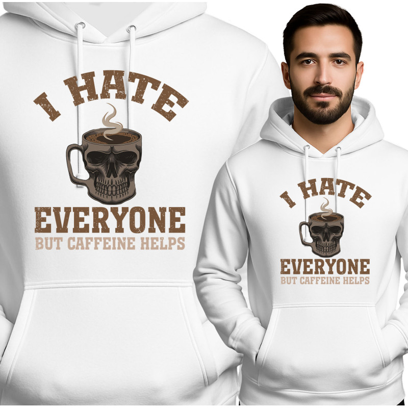 Bluza męska 'I HATE EVERYONE BUT CAFFEINE HELPS'