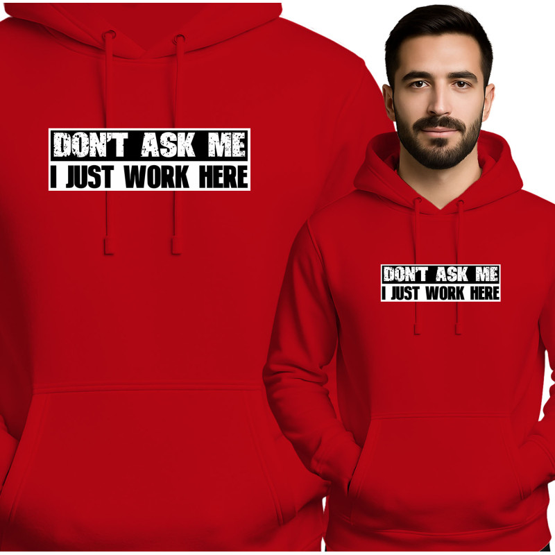 Bluza męska 'Don't Ask Me, I Just Work Here'