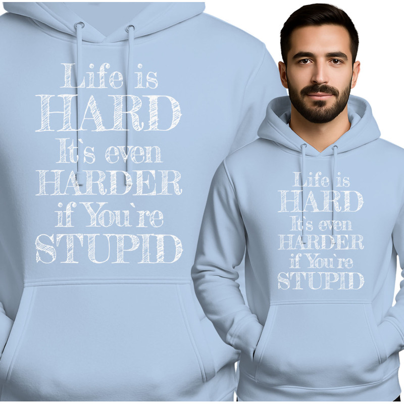 Life is Hard Hoodie