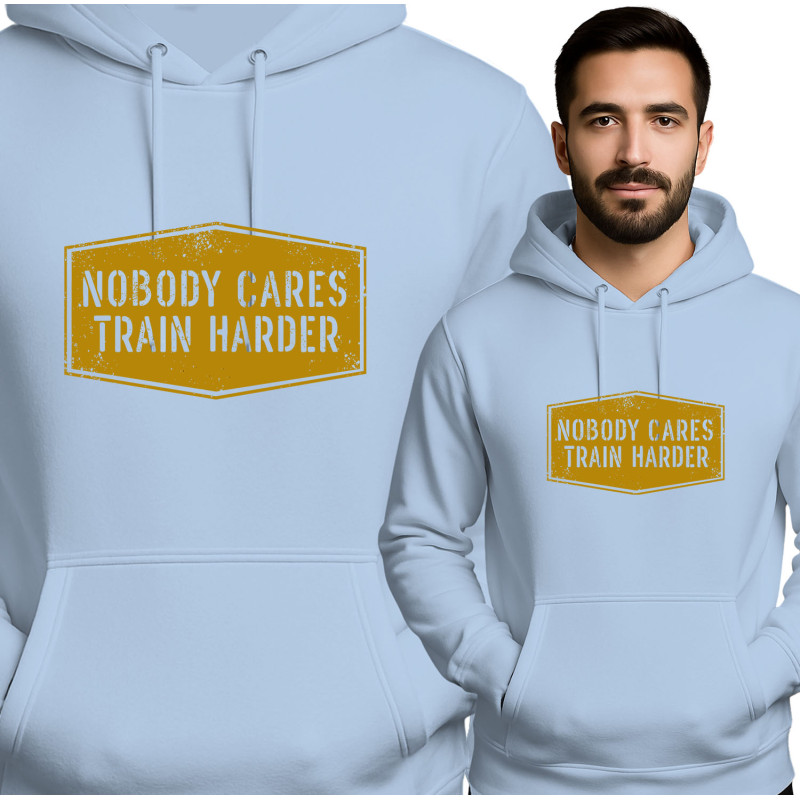 'Nobody Cares Train Harder'