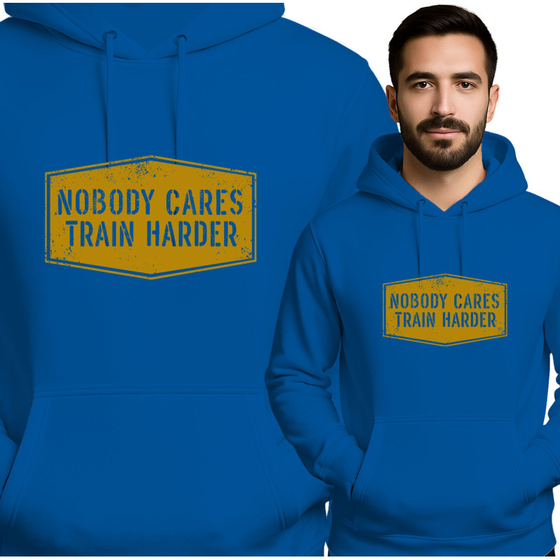 'Nobody Cares Train Harder'