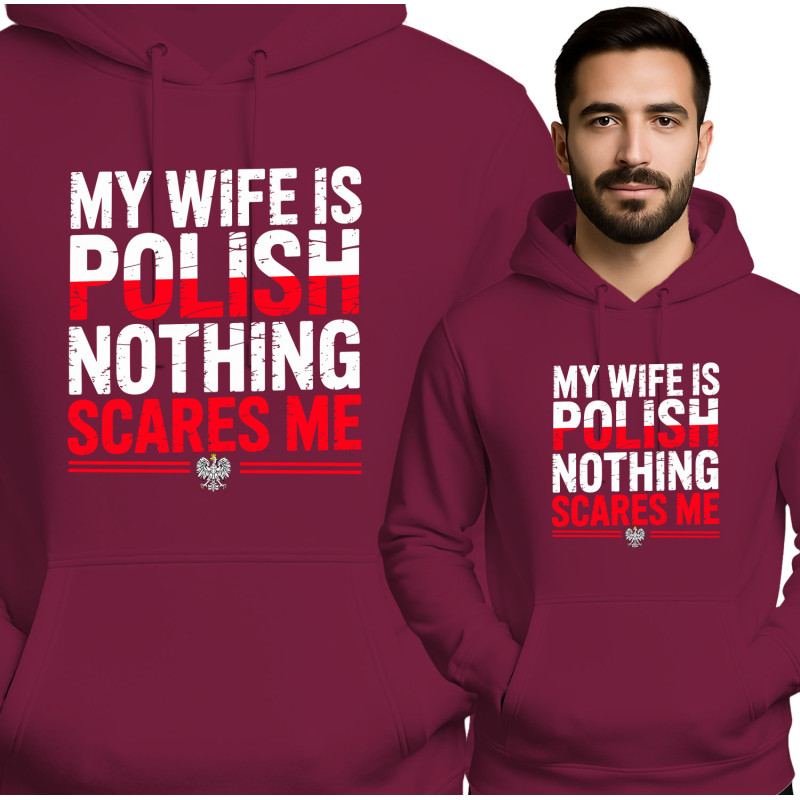 'MY WIFE IS POLISH NOTHING SCARES ME'