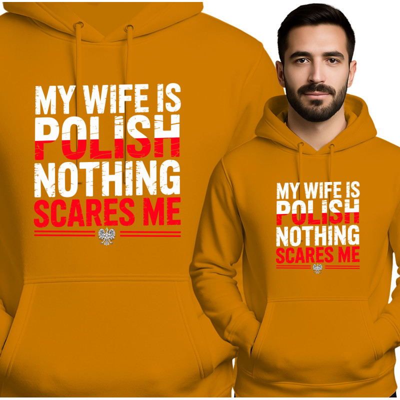 'MY WIFE IS POLISH NOTHING SCARES ME'