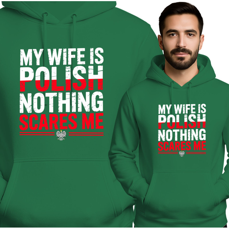 'MY WIFE IS POLISH NOTHING SCARES ME'