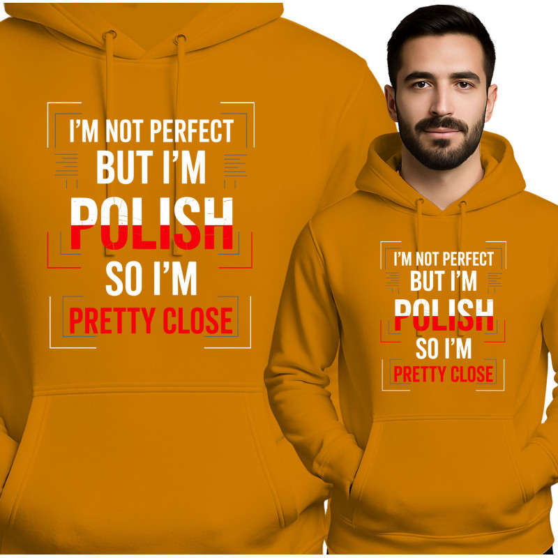 Bluza męska 'I'M NOT PERFECT BUT I'M POLISH SO I'M PRETTY CLOSE'