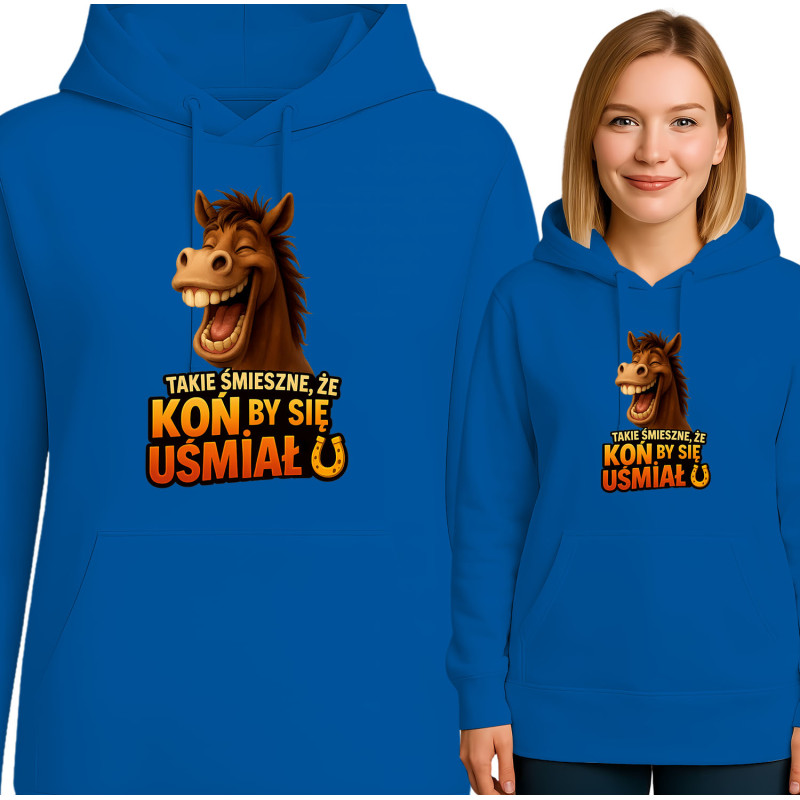 Bluza damska 'TAKIE ŚMIESZNE, ŻE KON BY SIĘ UŚMIAŁ'