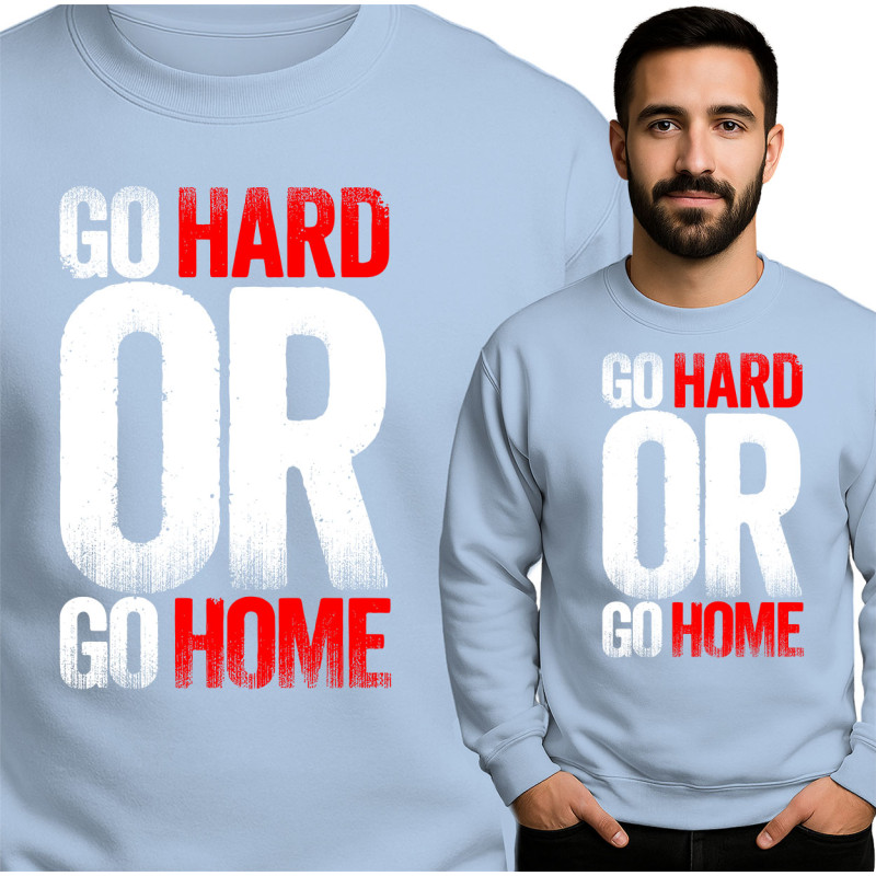 Men's 'Go Hard or Go Home' Sweatshirt