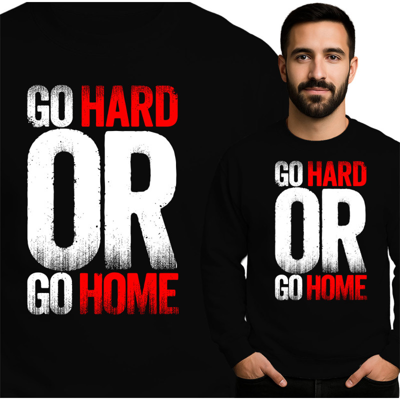 Men's 'Go Hard or Go Home' Sweatshirt
