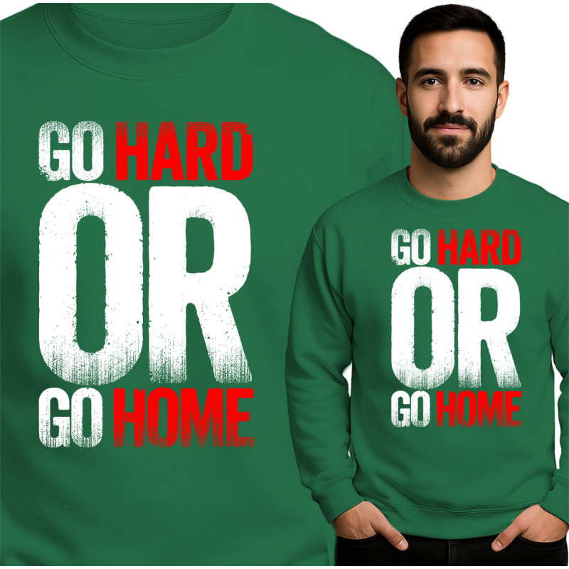 Men's 'Go Hard or Go Home' Sweatshirt