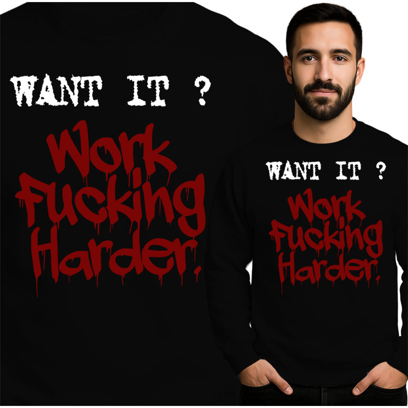 Motivational Sweatshirt - Work Harder