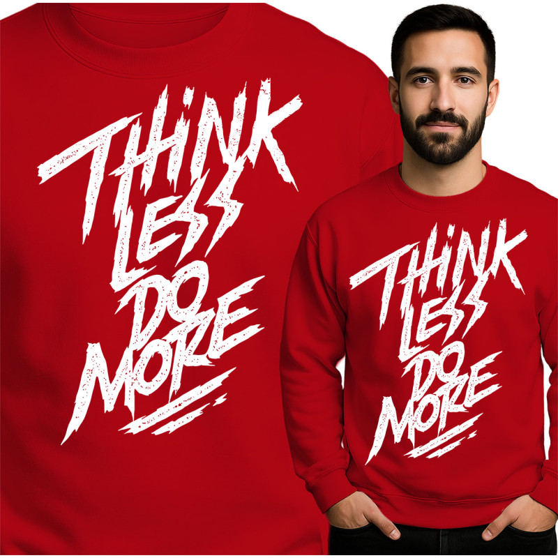 Think Less, Do More Sweatshirt