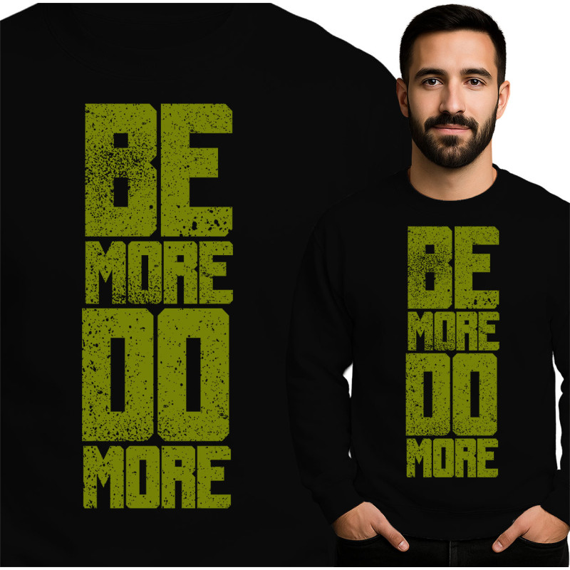 Motivational Sweatshirt - Be More Do More