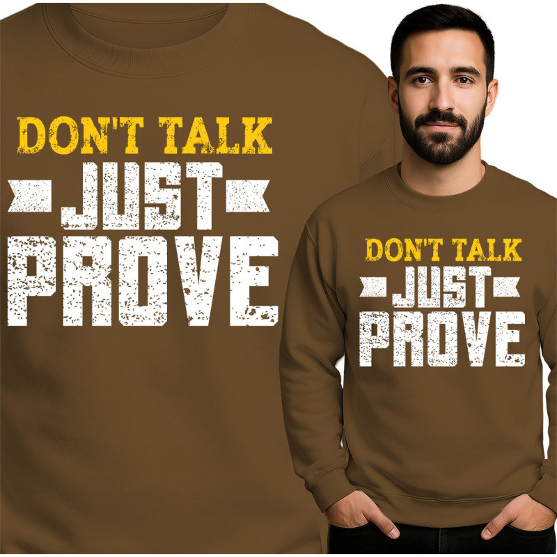 Motiverende Sweater - Praat Niet, Bewijs Gewoon