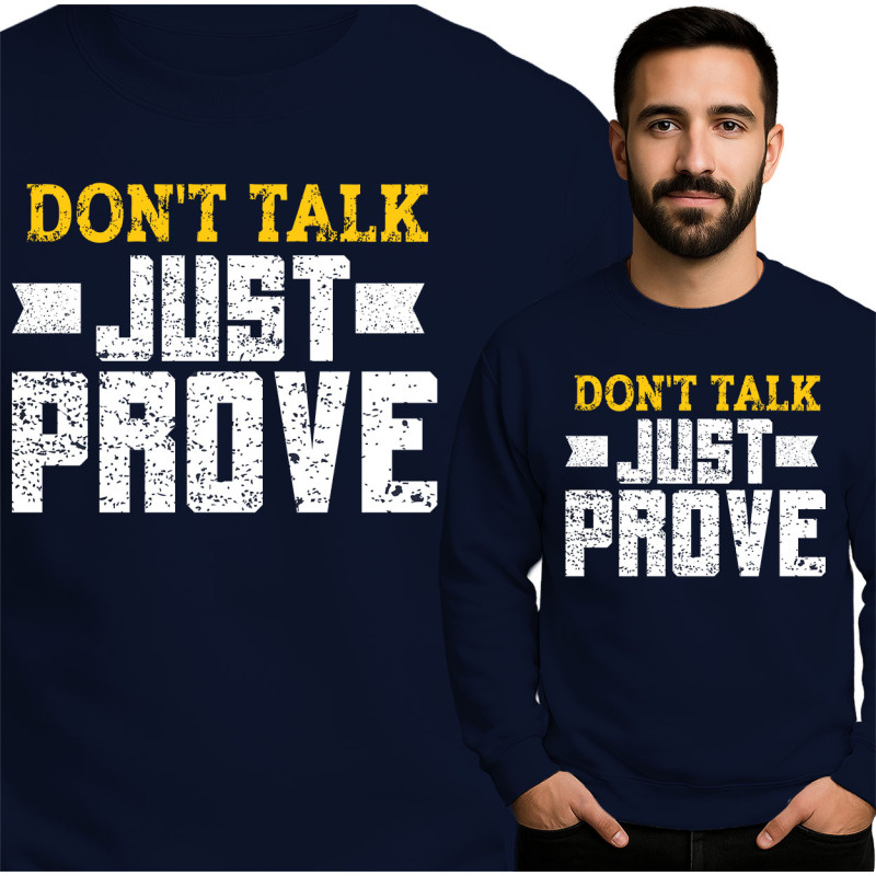 Motiverende Sweater - Praat Niet, Bewijs Gewoon