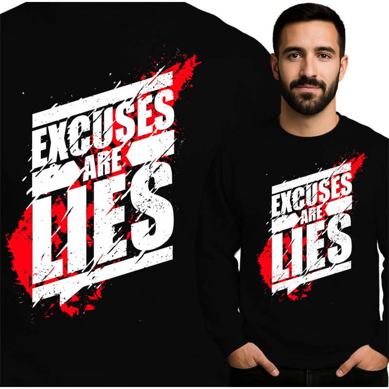 Excuses Are Lies Sweatshirt