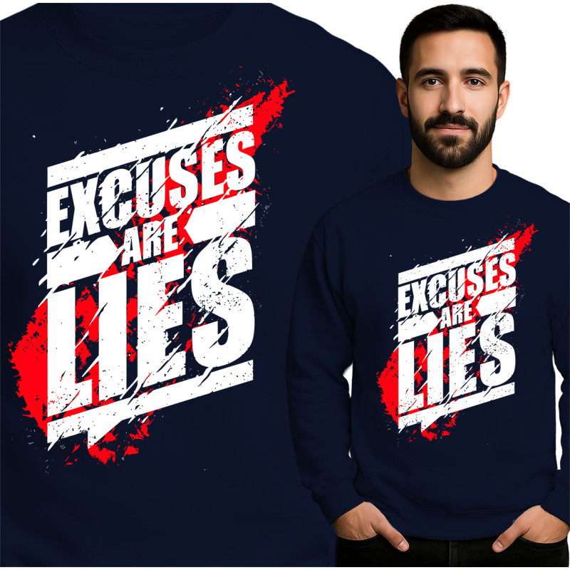 Excuses Are Lies Sweatshirt