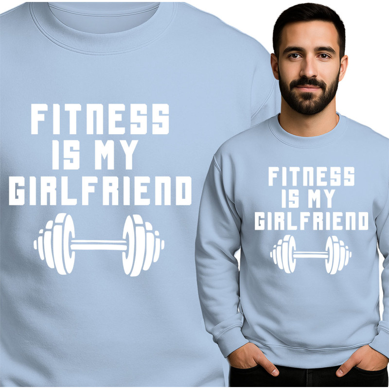 Fitness Is My Girlfriend Sweatshirt