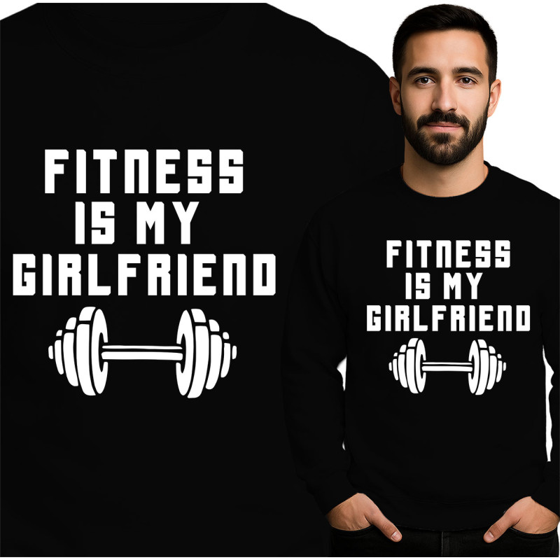 Fitness Is My Girlfriend Sweatshirt