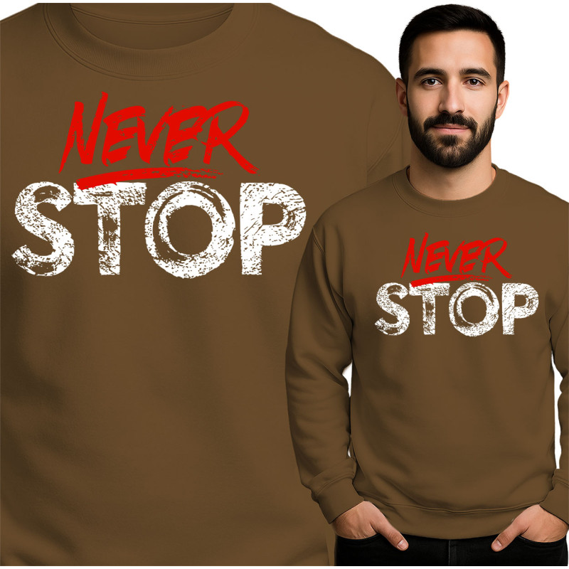 Never Stop Motivational Sweatshirt