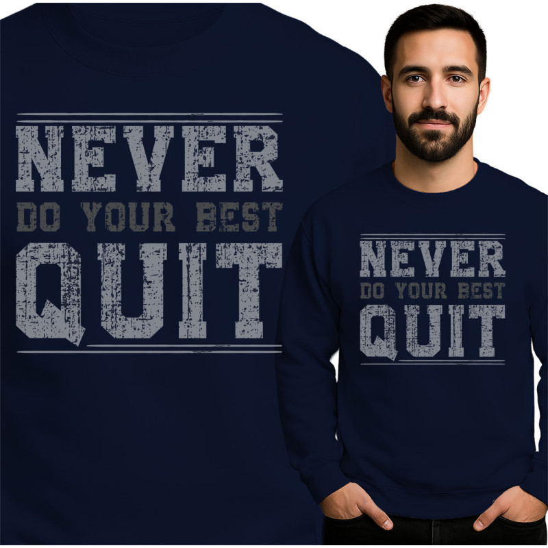 Motivational Sweatshirt - Never Quit