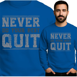Motivational Sweatshirt - Never Quit